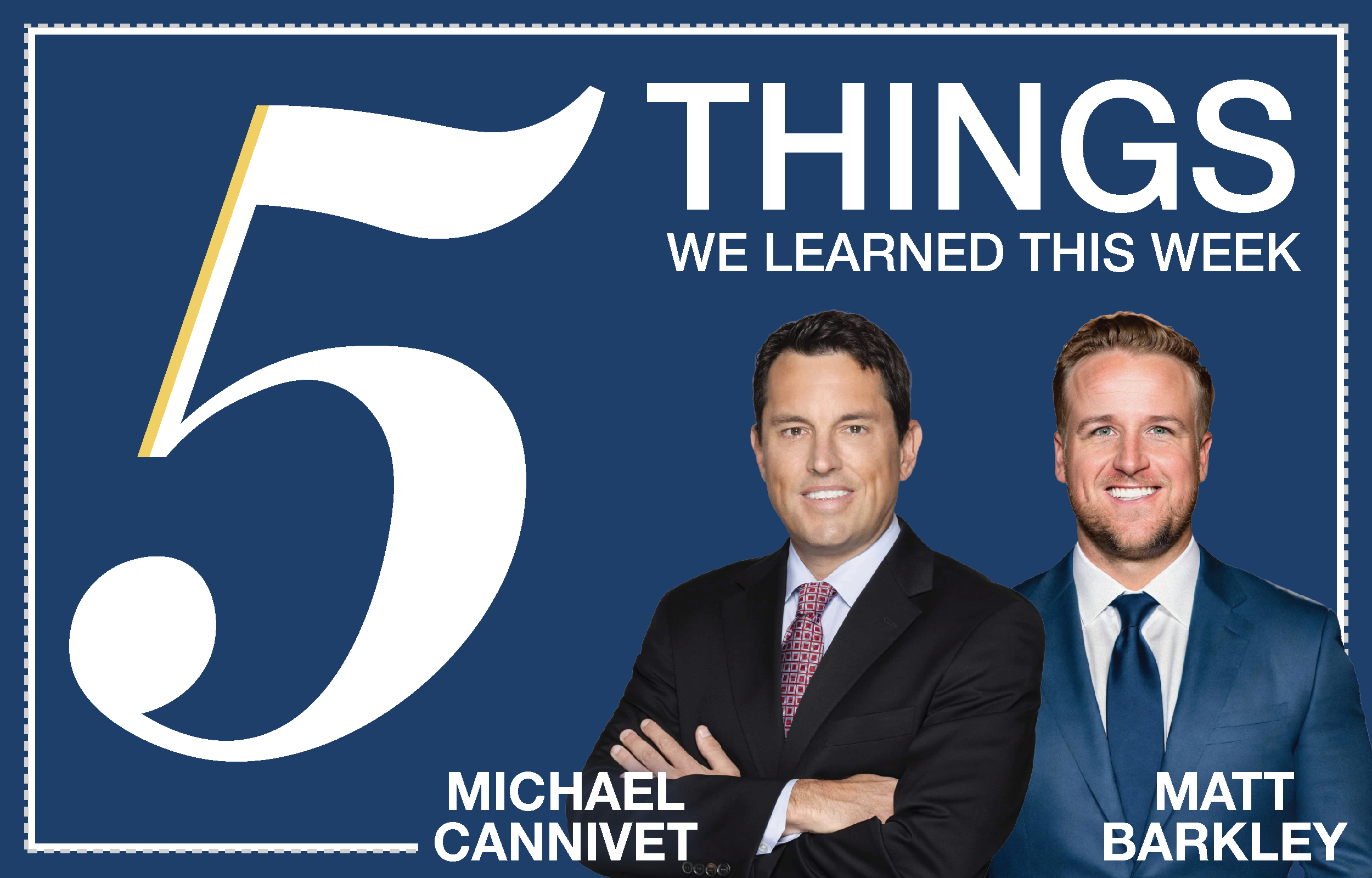 5 Things We Learned This Week by Michael Cannivet and Matt Barkley